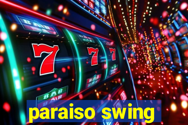 paraiso swing